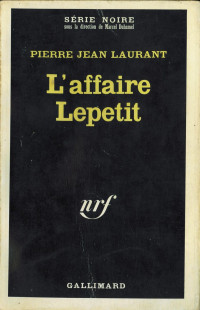 Pierre Jean Laurant [Laurant, Pierre Jean] — L'affaire Lepetit