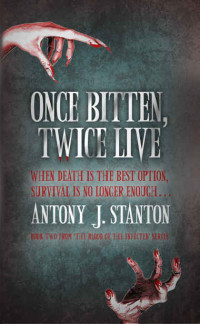 Stanton, Antony J. — Once Bitten, Twice Live