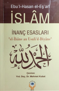 Ebu Hasan el Eş'ari — İslam İnanç Esasları - El İbane An Usulid Diyane