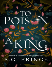 S.G. Prince — To Poison a King for BookFunnel