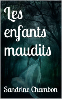 Chambon, Sandrine — Les enfants maudits (French Edition)