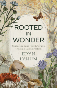 Eryn Lynum; — Rooted in Wonder