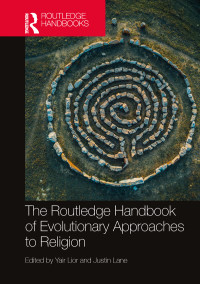 Yair Lior;Justin Lane; & Lane, Justin — The Routledge Handbook of Evolutionary Approaches to Religion