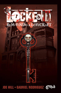 Joe Hill, Gabriel Rodriguez — Locke & Key: Bem-Vindo a Lovecraft