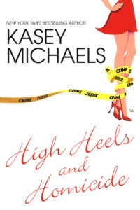 Kasey Michaels — Maggie Kelly Mystery 04 High Heels and Homicide