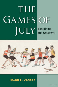 Zagare — The Games of July; Explaining the Great War (2011)