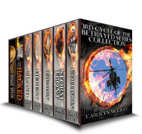 McCray, Carolyn — The 3rd Cycle of the Betrayed Series Collection · Extremely Controversial Historical Thrillers