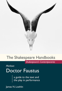 James N. Loehlin; — Marlowe: Doctor Faustus