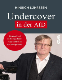 Hinrich Lührssen — Undercover in der AfD - Eingeschleust und aufgedeckt - was wirklich in der AfD passiert