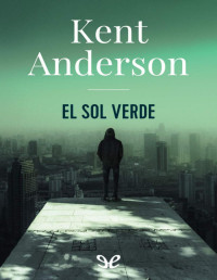 Kent Anderson — El Sol Verde