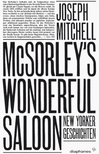 Joseph Mitchell; — McSorley's Wonderful Saloon