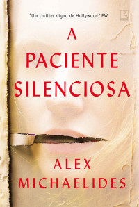 Alex Michaelides — A paciente silenciosa