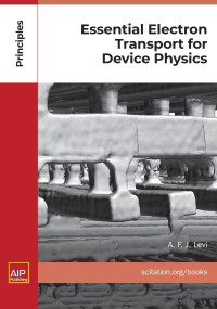 A. F. J. Levi — Essential Electron Transport for Device Physics