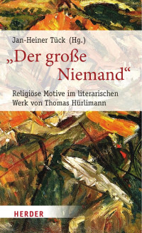 Jan-Heiner Tück (Hg.) — „Der große Niemand‟