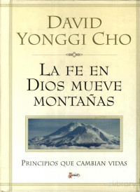David Paul Yonggi Cho — La Fe en Dios Mueve Montañas