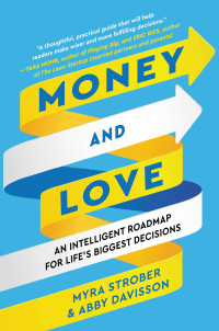 Myra Strober, Abby Davisson — Money and Love: An Intelligent Roadmap for Life's Biggest Decisions