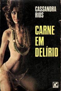 Cassandra Rios — Carne em Delírio