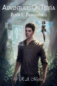 R.A. Mejia — Adventures on Terra - Book 1: Beginnings