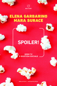 Elena Garbarino, Mara Surace — Spoiler! Serie TV e giustizia sociale