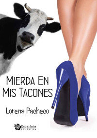 Lorena Pacheco — Mierda en mis tacones 1