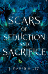 Hintz, J. Ember — Scars of Sedution and Sacrifice