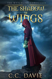 Davie, C.C. — The Wytchling Chronicles 2 - The Shadow of Wings
