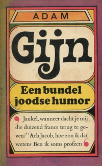 Adam [Adam] — Gijn: een bundel joodse humor / uit het Frans vertaald door Yves van Domber