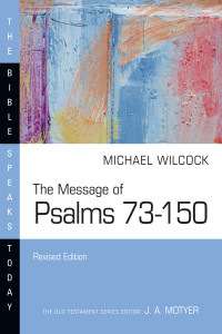 Michael Wilcock; — The Message of Psalms 73150