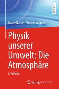 Thomas Wagner, Walter Roedel — Physik Unserer Umwelt: Die Atmosphäre