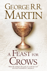 George R. R. Martin — A Feast for Crows - A Song of Ice and Fire, Book 4