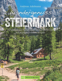 Andreas Adelmann — Wandergenuss Steiermark