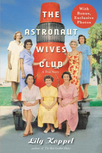 Lily Koppel — The Astronaut Wives Club