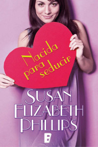 Susan Elizabeth Philips — Nacida para seducir