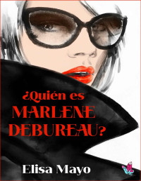 Elisa Mayo — ¿Quién es Marlene Debureau?