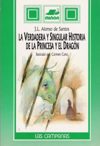 Jose Luis Alonso de Santos — La verdadera y singular historia de la princesa y el dragon