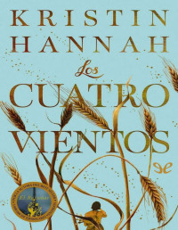 Kristin Hannah — LOS CUATRO VIENTOS