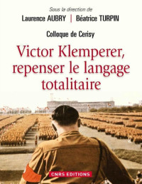 Laurence Aubry & Béatrice Turpin — Victor Klemperer, repenser le langage totalitaire (LITTERA LINGUIS) (French Edition)