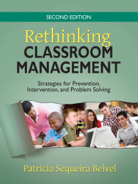 Belvel, Patricia Sequeira. — Rethinking Classroom Management