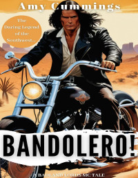 Amy Cummings — Bandolero!: A Badland Lords Outlaw MC Tale (The Badland Lords Book 3)