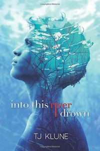 Tj Klune — Into This River I Drown