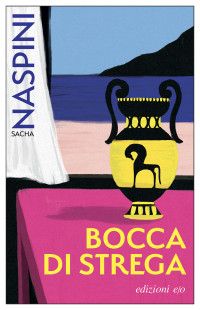 Sacha Naspini — Bocca di strega