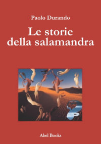 Paolo Durando — Le storie della salamandra (Italian Edition)