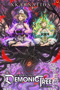 XKarnation — Reborn as a Demonic Tree 4: An Isekai LitRPG Adventure