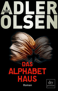 Adler-Olsen, Jussi — Das Alphabethaus