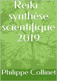 Philippe Collinet — Reiki : synthèse scientifique 2019 (French Edition)