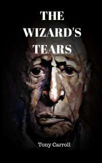 Tony Carroll — The Wizard's Tears