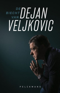 Dejan Veljkovic — De biecht van Dejan Veljkovic