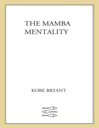 Kobe Bryant — The Mamba Mentality