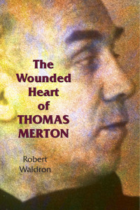 Robert Waldron — Wounded Heart of Thomas Merton, The