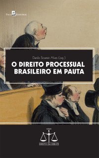 Danilo Scramin Alves; — O Direito Processual Brasileiro em Pauta